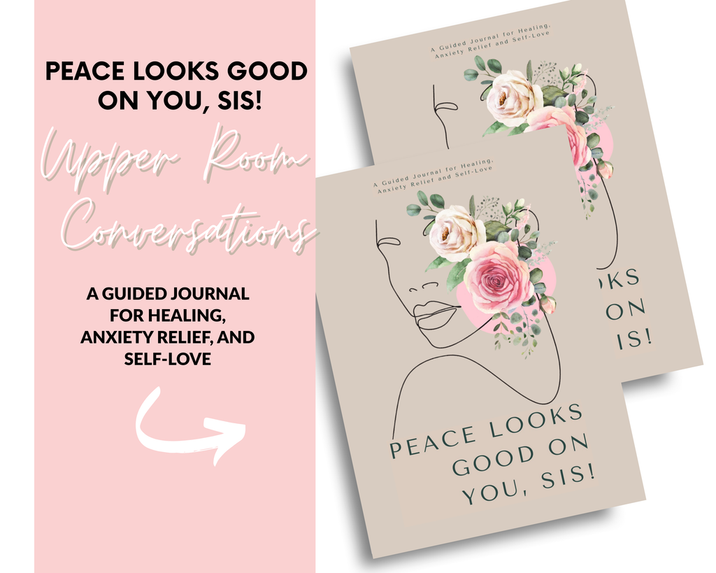 Peace Looks Good on You, Sis! Healing Journal