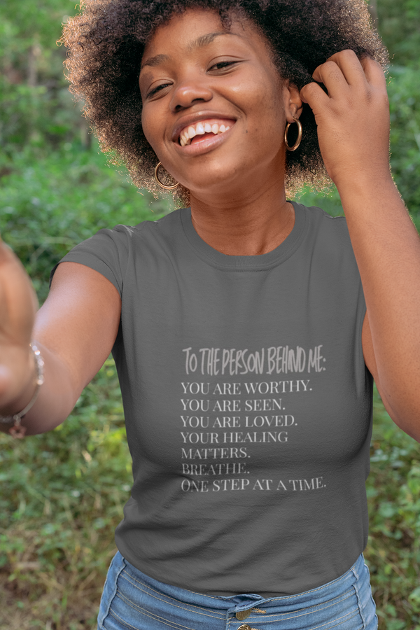 Grey “To the Person Behind Me” Inspirational Tee